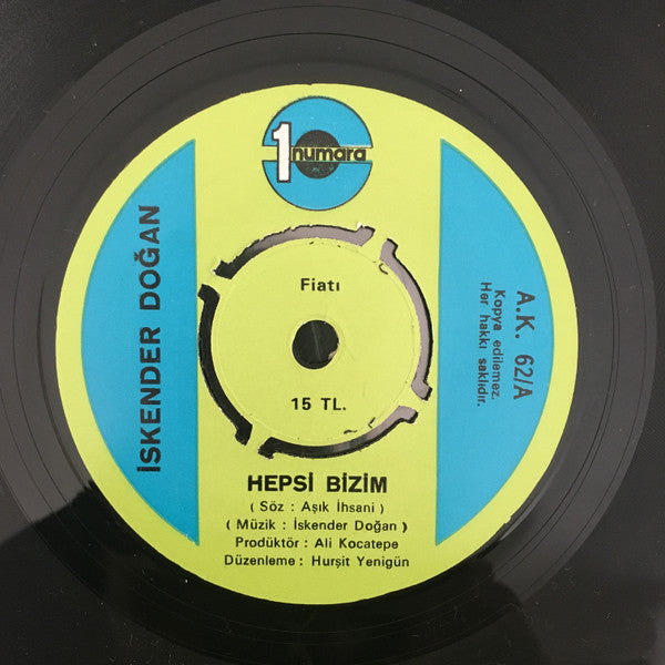 İskender Doğan : Hepsi Bizim / Kan Ve Gül (7", Single)