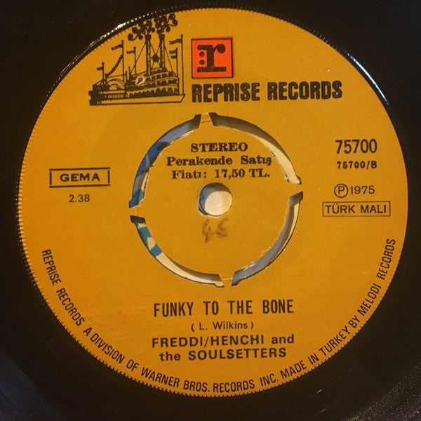 Freddi / Henchi And The Soul Setters : I Want To Dance, Dance, Dance / Funky To The Bone  (7", Single)