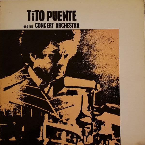 Tito Puente & His Concert Orchestra : Tito Puente And His Concert Orchestra (LP, Album, Ind)