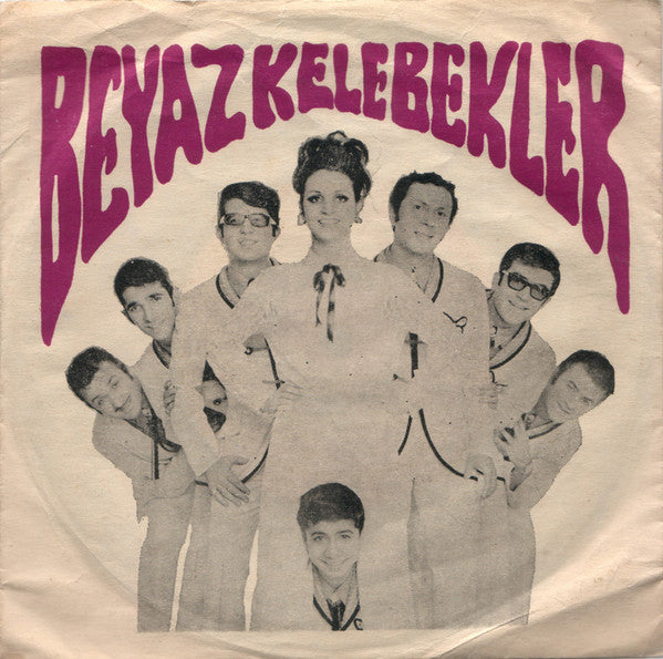 Beyaz Kelebekler : Hayattan Beklenen Hayalmiş Meğer / Aşkta Saadet Ne Arar (7", Single)