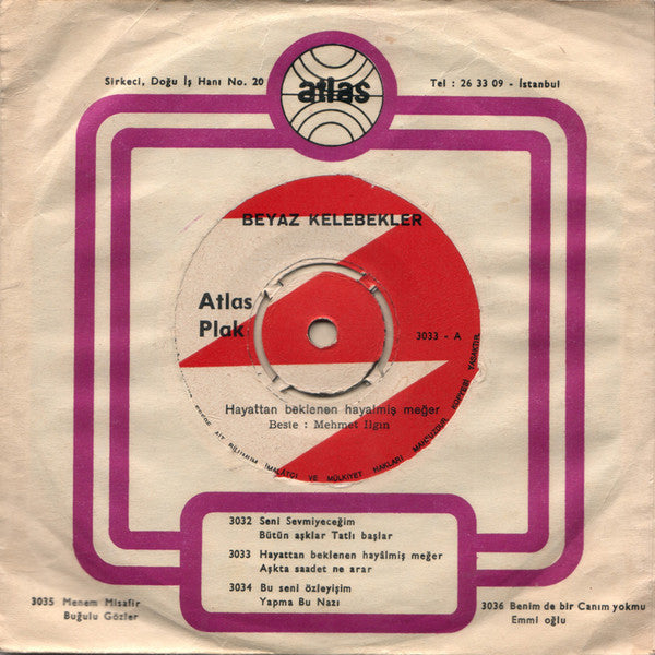 Beyaz Kelebekler : Hayattan Beklenen Hayalmiş Meğer / Aşkta Saadet Ne Arar (7", Single)