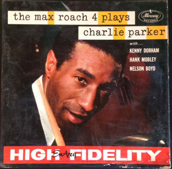 The Max Roach 4* : The Max Roach 4 Plays Charlie Parker (LP, Album, Mono)