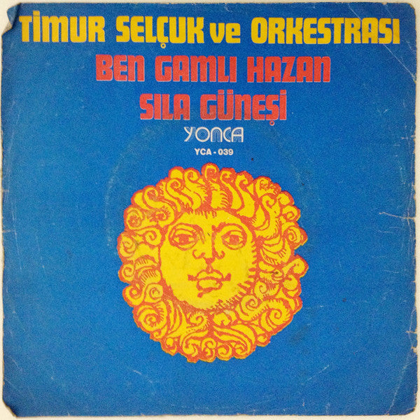 Timur Selçuk Orkestrası : Sıla Güneşi / Ben Gamlı Hazan (7", Single)