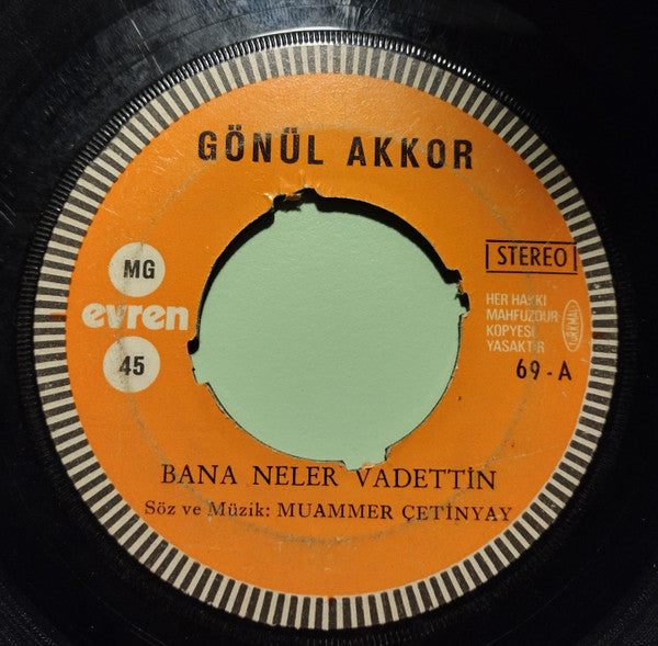 Gönül Akkor : Bana Neler Vadettin / Aşk Fırtınası  (7", Single)