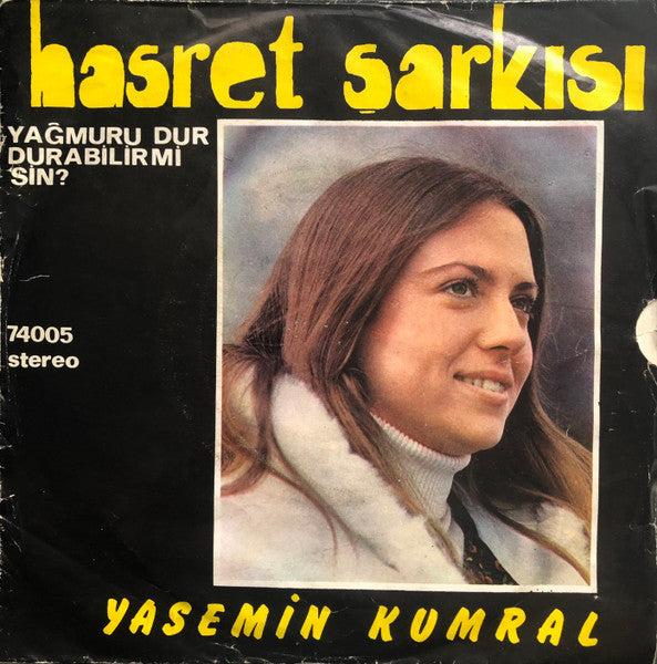 Yasemin Kumral : Hasret Şarkısı / Yağmuru Durdurabilirmisin?  (7", Single)