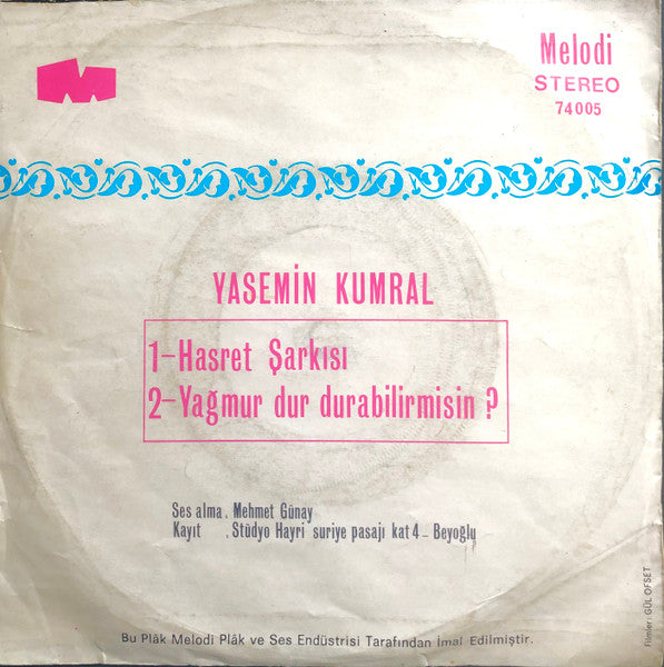 Yasemin Kumral : Hasret Şarkısı / Yağmuru Durdurabilirmisin?  (7", Single)