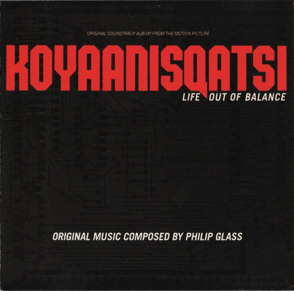Philip Glass : Koyaanisqatsi (Life Out Of Balance) (Original Soundtrack Album From The Motion Picture) (CD, Album, RE)