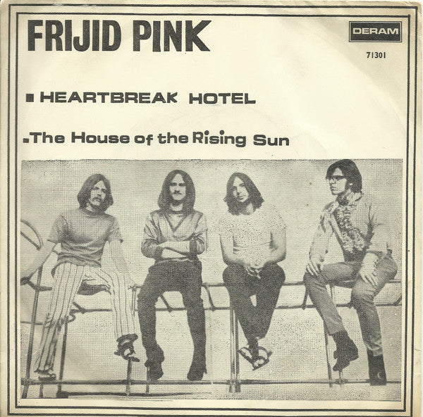Frijid Pink : Heartbreak Hotel / The House Of The Rising Sun (7", Single)