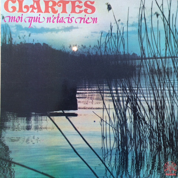 Clartés : Moi Qui N'Etais Rien (LP, Album)