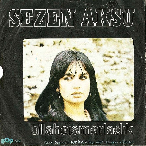Sezen Aksu : Allahaısmarladık / Kaç Yıl Geçti Aradan (7", Single)