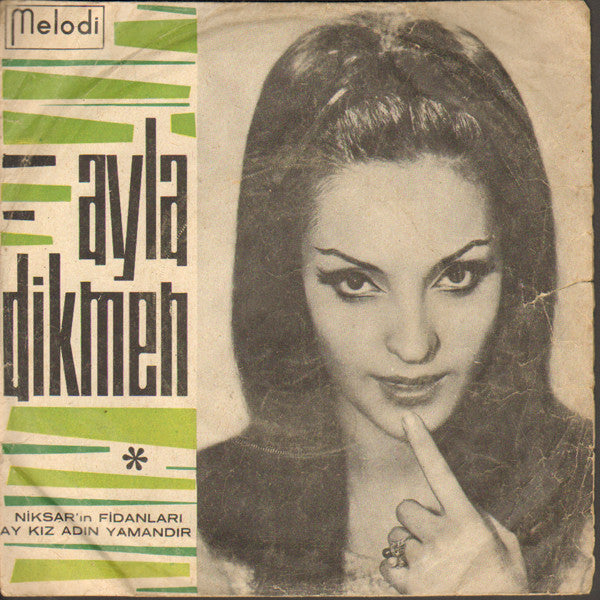 Ayla Dikmen : Niksarın Fidanları / Ay Kız Adın Yamandır (7")