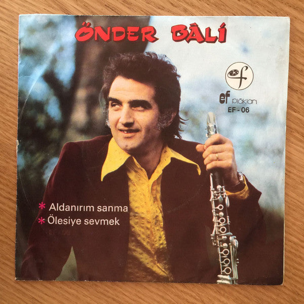 Önder Bali : Aldanırım Sanma / Ölesiye Sevmek (7", Single)