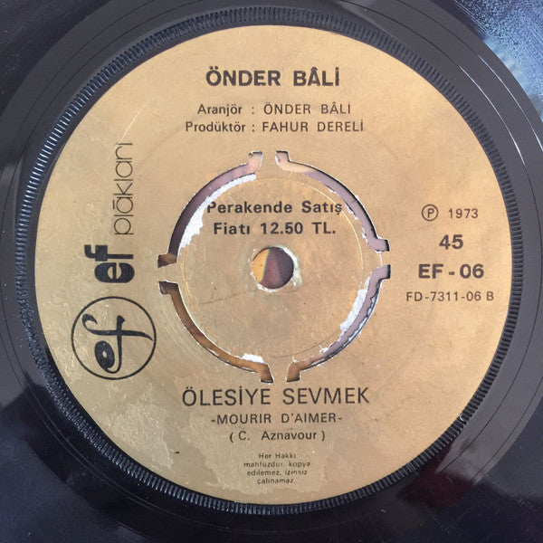 Önder Bali : Aldanırım Sanma / Ölesiye Sevmek (7", Single)