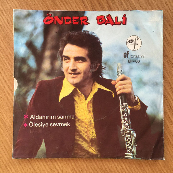 Önder Bali : Aldanırım Sanma / Ölesiye Sevmek (7", Single)