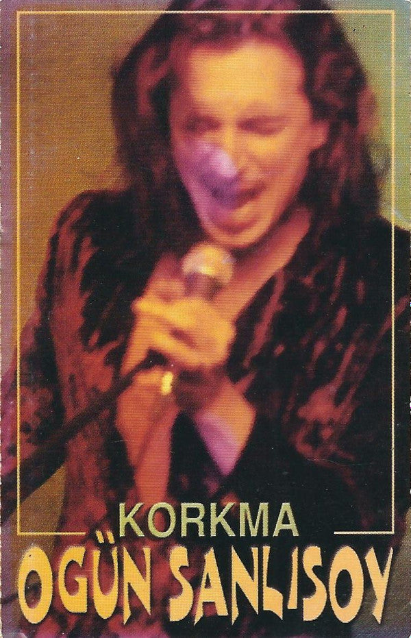 Ogün Sanlısoy : Korkma (Cass, Album)