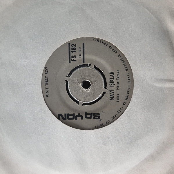 Mavi Işıklar : İyi Düşün Taşın / Ain't That So  (7", Mono)
