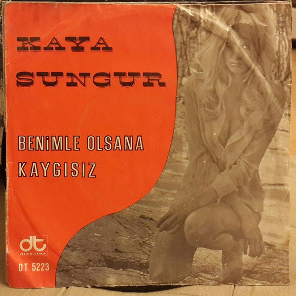 Kaya Sungur : Benimle Olsana / Kaygısız (7", Single)