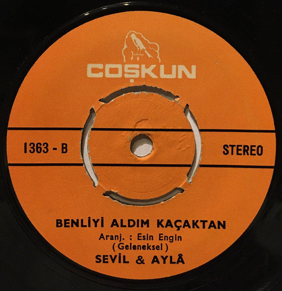 Sevil & Ayla : Sen Nerdeysen Oradayım / Benliyi Aldım Kaçaktan (7", Single)