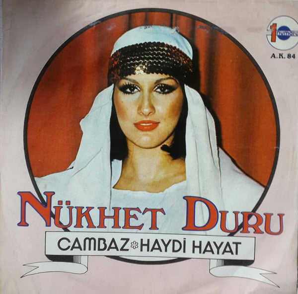 Nükhet Duru : Cambaz / Haydi Hayat (7", Single)