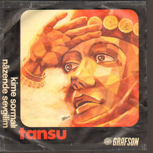 Tansu : Nazende Sevgilim / Kime Sormalı  (7")
