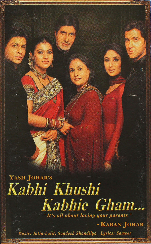 Jatin Lalit, Sandesh Shandilya, Sameer : Kabhi Khushi Kabhie Gham (Cass)