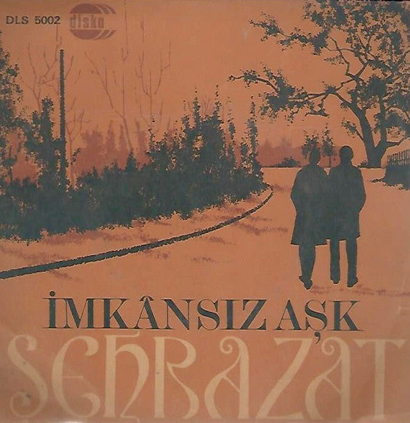 Şehrazat : İmkansız Aşk / Beni Unutma   (7")
