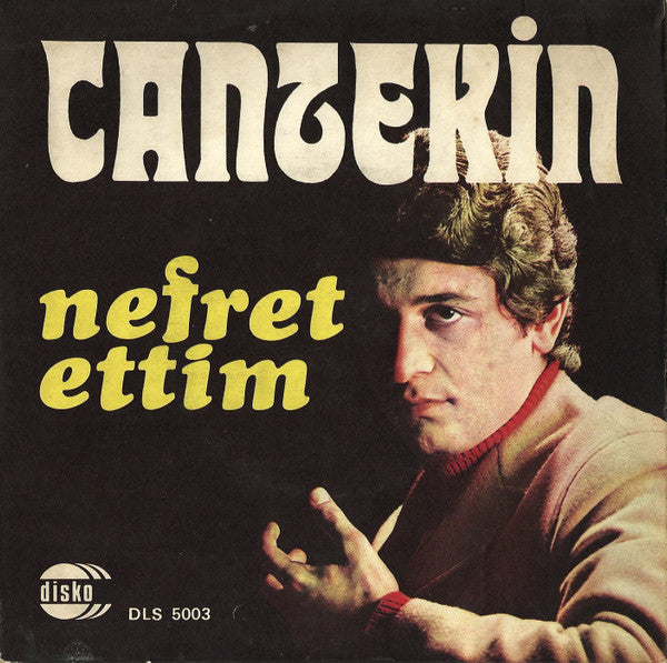 Cantekin : Nefret Ettim / Sonbaharda Gitme (7")