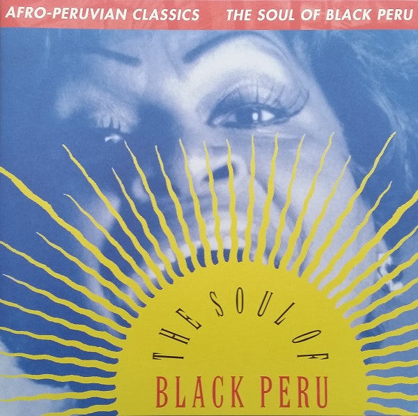 Various - Afro-Peruvian Classics: The Soul Of Black Peru (LP, Comp, RE)