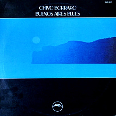 Chivo Borraro* : Buenos Aires Blues (LP, Album, RE)