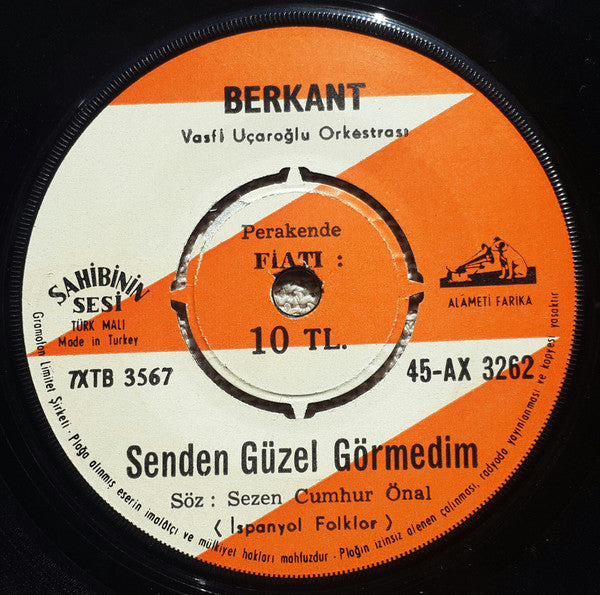 Berkant, Vasfi Uçaroğlu Orkestrası : Senden Güzel Görmedim / Sen Sevmeden Sevildin (7", Single)