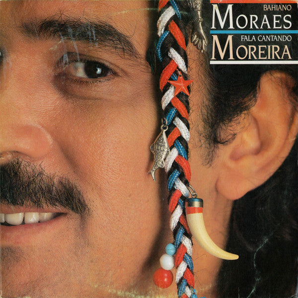 Moraes Moreira : Bahiano Fala Cantando (LP, Album)