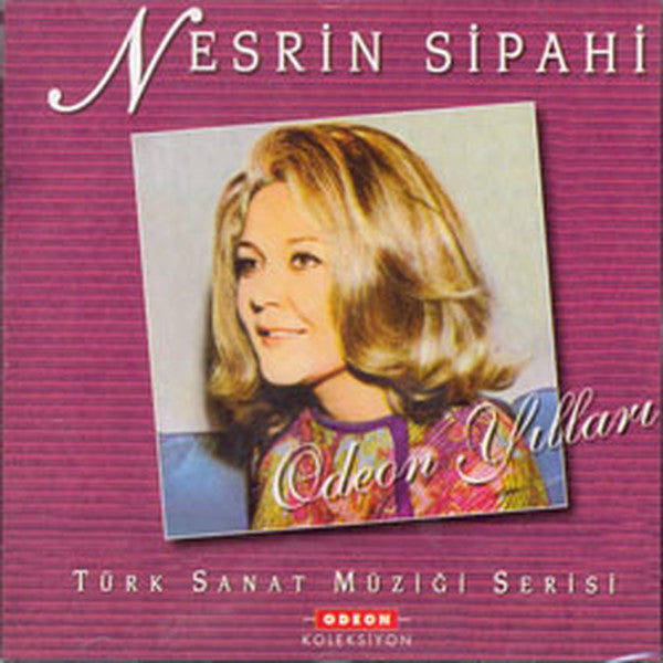 Nesrin Sipahi : Odeon Yılları (Türk Sanat Müziği Serisi) (CD, Comp)