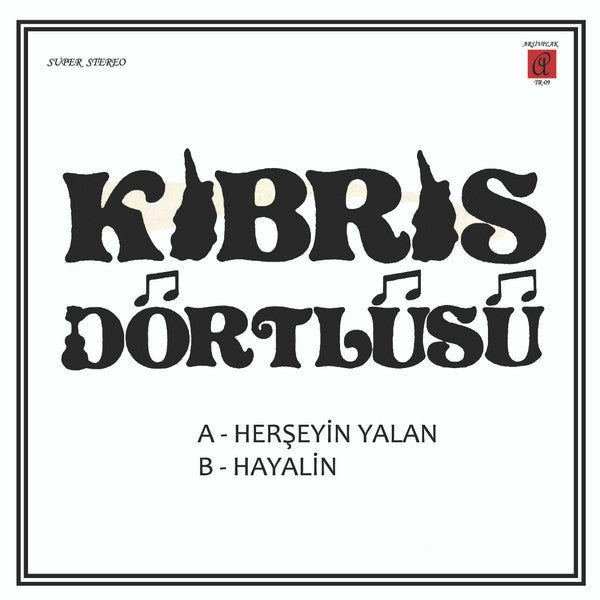 Kıbrıs Dörtlüsü : Herşeyin Yalan / Hayalin (7", RE)