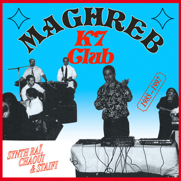 Various - Maghreb K7 Club : Synth Raï, Chaoui & Staifi 1985-1997 (LP, Comp)