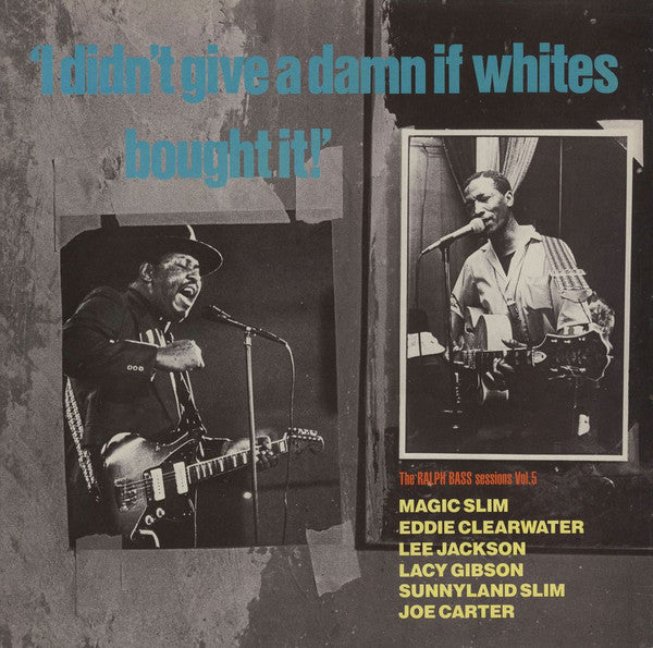 Various - I Didn't Give A Damn If Whites Bought It! - The Ralph Bass Session Vol. 5 (LP, Comp)