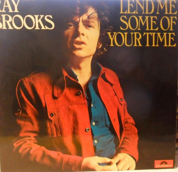 Ray Brooks (6) - Lend Me Some Of Your Time (LP, Album)